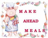 Make Ahead Meals